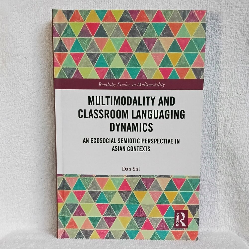 New 'Multimodality and Classroom Languaging...' Routledge Hardcover Textbook!!